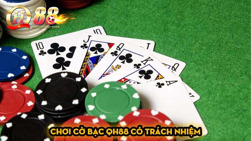 Chơi cờ bạc QH88 có trách nhiệm