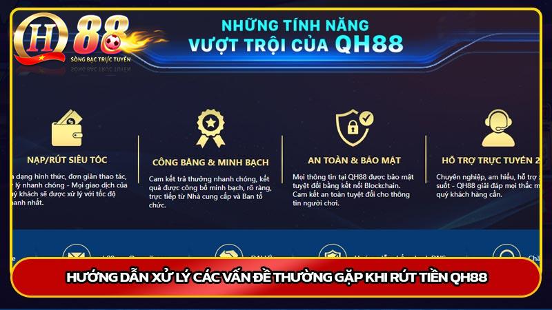 Hướng dẫn xử lý các vấn đề thường gặp khi rút tiền Qh88