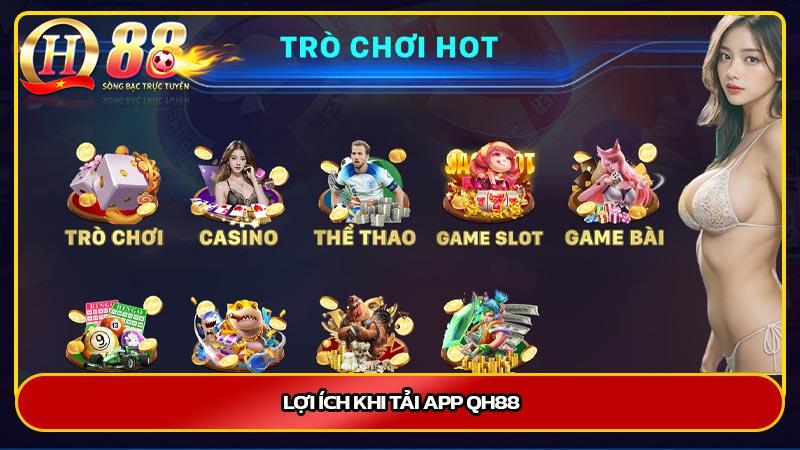 Lợi ích khi tải app QH88