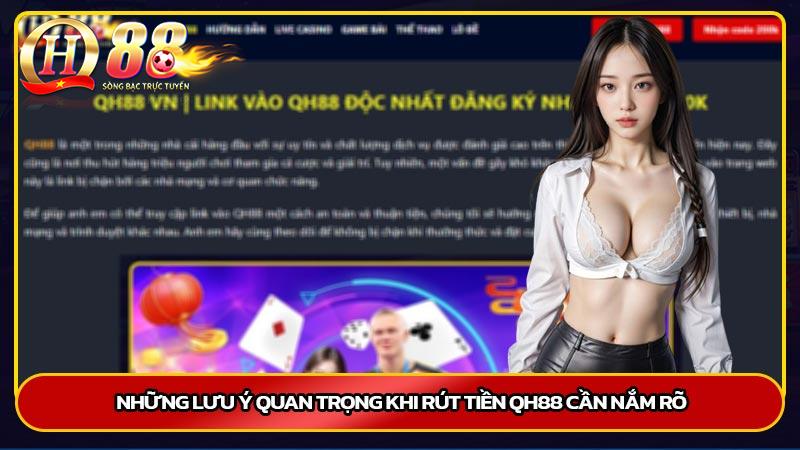 Những lưu ý quan trọng khi rút tiền Qh88 cần nắm rõ