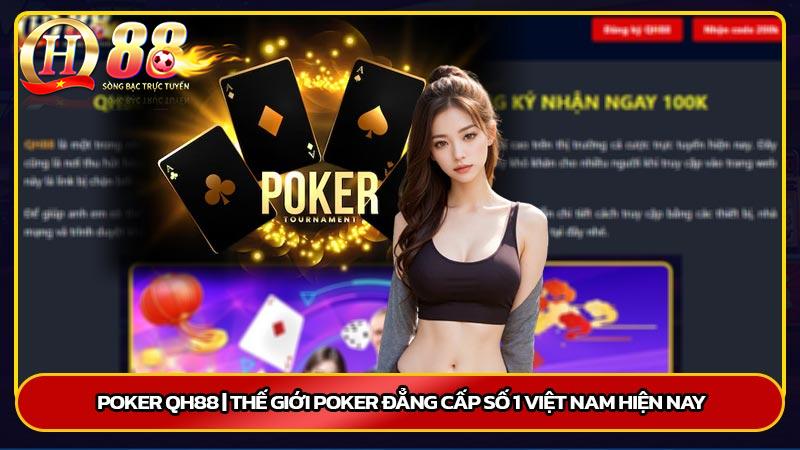 Poker Qh88 | Thế giới Poker đẳng cấp số 1 Việt Nam hiện nay