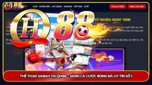 Thể thao Sabah tại Qh88 - Sảnh cá cược bóng đá uy tín số 1