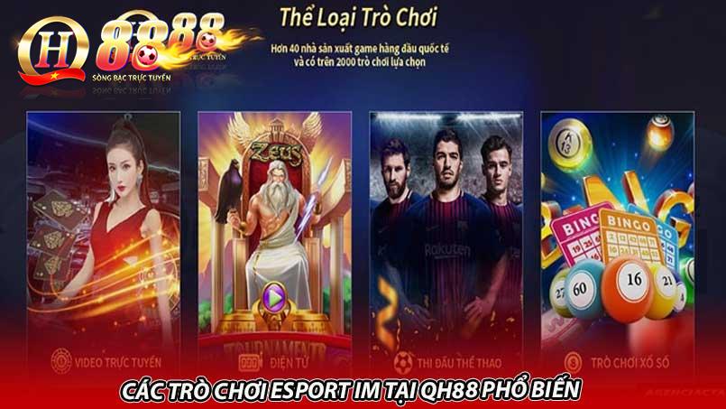 Các trò chơi Esport IM tại QH88 phổ biến