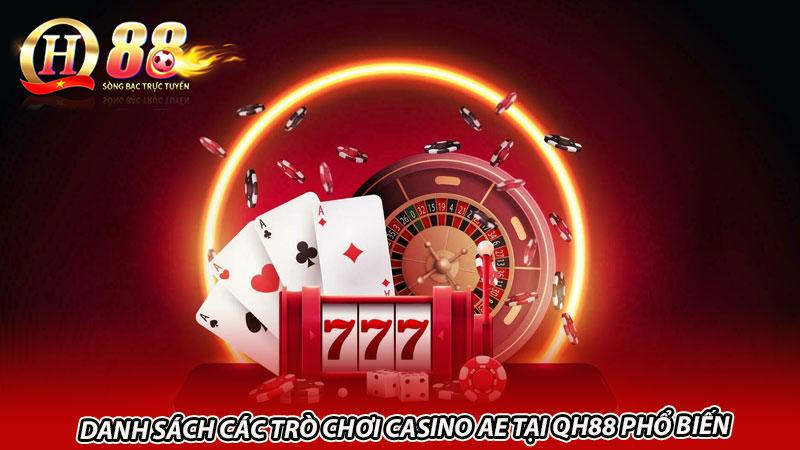 Danh sách các trò chơi casino AE tại Qh88 phổ biến