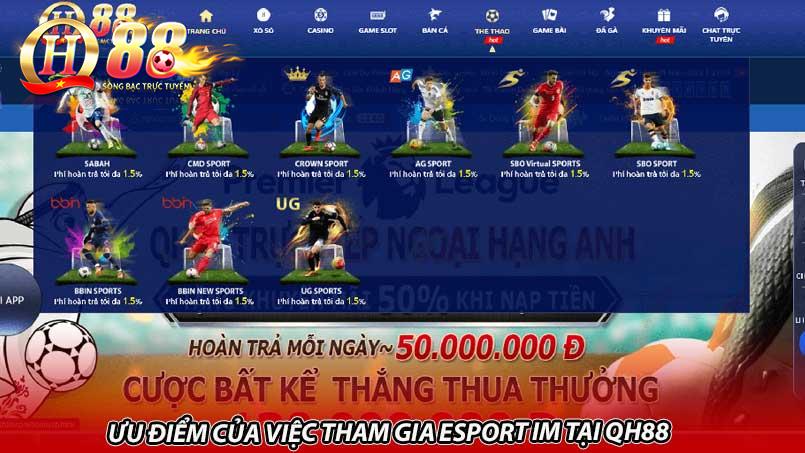 Ưu điểm của việc tham gia Esport IM tại QH88