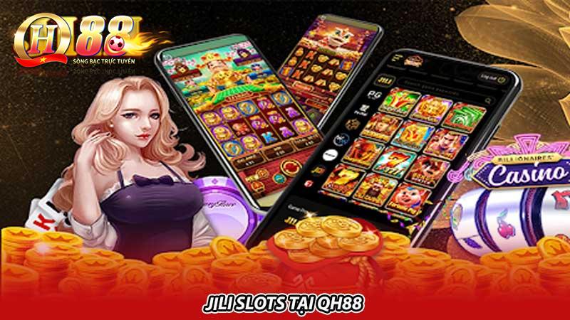 Jili slots tại QH88