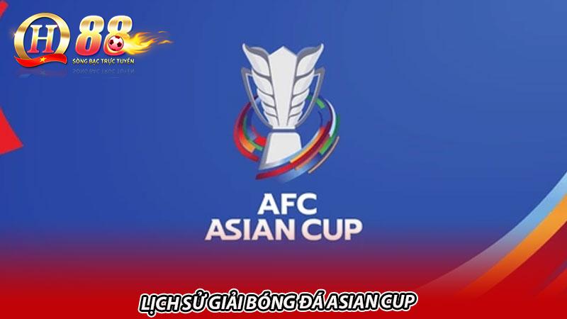 Lịch sử giải bóng đá Asian Cup