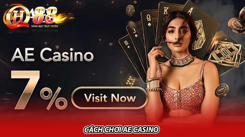 Cách chơi AE Casino